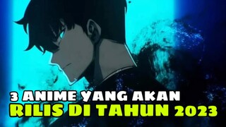 3 ANIME YANG AKAN RILIS DI TAHUN [2023]