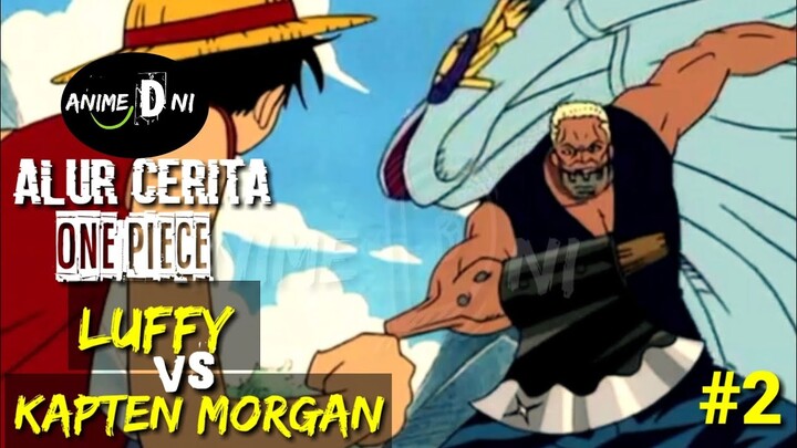 Luffy vs kapten Morgan//Alur cerita anime one piece//momen lucu one piece