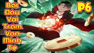 ✔Bắt Đầu Với Trăm Vạn Minh Tệ [P6] - Review Truyện Tranh✔