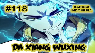 Da Xiang Wuxing chapter 118 [Indonesia]