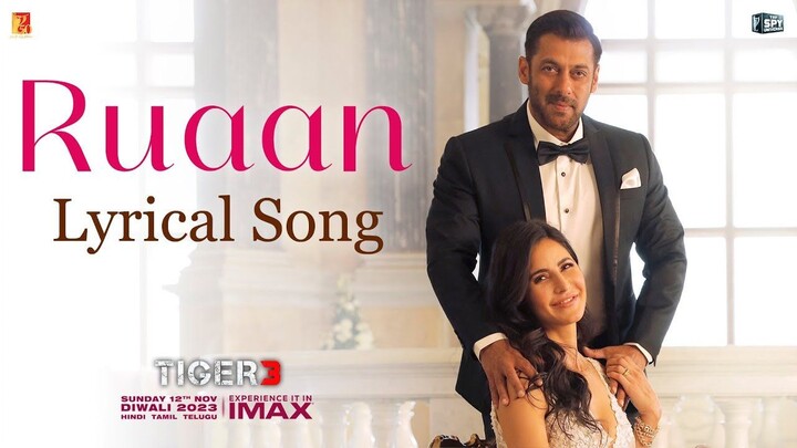 Ruaan Song Lyrical Tiger 3 Salman Khan Katrina Kai