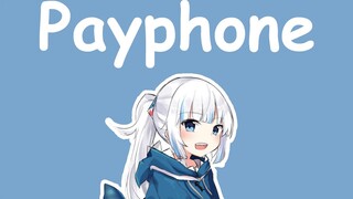 【Hololive song / Gawr Gura singing】Maroon 5 - Payphone "Chinese Subtitles"