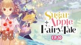 Sugar Apple Fairy Tale (2023) Ep 10 Sub Indonesia