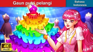 Gaun putri pelangi ‍👸 Dongeng Bahasa Indonesia 🌛 WOA Indonesian Fairy Tales