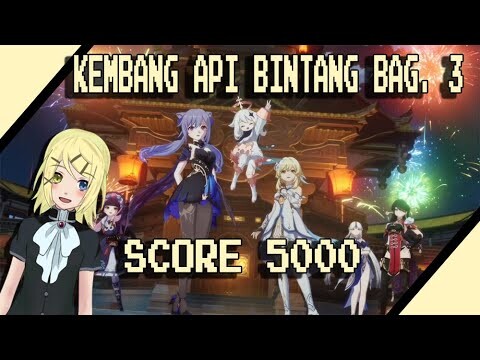 Kembang api bintang Bagian 3 score 5000 Sekilas rona di angkasa genshin impact indonesia