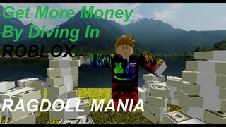 Get Money Fast By Using Dive In ROBLOX (RAGDOLL MANIA)