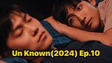 Un Known(2024) Ep.10 Eng Sub