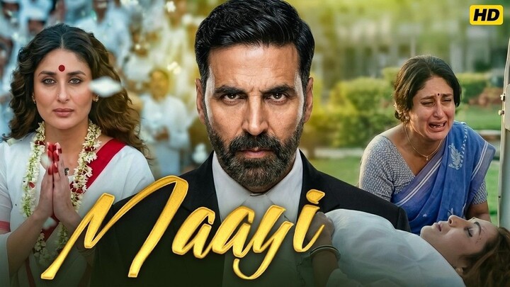 Maayi Full Movie Akshay Kumar Kareena Kapoor Latest Bollywood Heart Touching