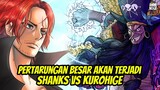 SHANKS AKAN MELAWAN KUROHIGE ! MEMPEREBUTKAN PONEGLYPH UNTUK MENDAPATKAN ONE PIECE !