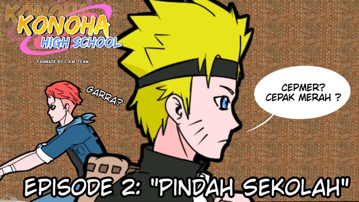 NARTO PINDAH SEKOLAH (KONOHA HIGH SCHOOL EP: 2)