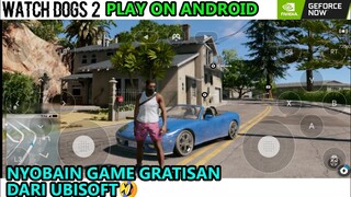 WATCH DOGS 2  DARI UBISOFT DI NVIDIA GEFORCE NOW ANDROID