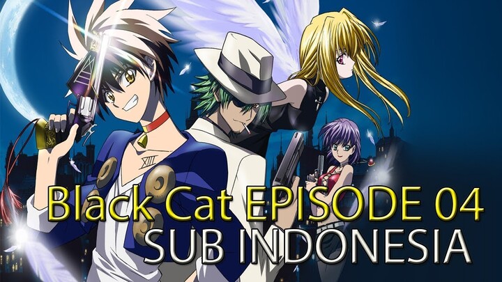 Black Cat Episode 04 Sub INDONESIA - Anime