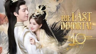 The Last Immortal - Episode 10 [Tagalog Dubbed/Eng Sub]