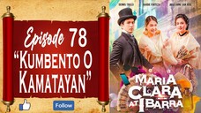 Maria Clara at Ibarra - Episode 78 - "Kumbento o Kamatayan?"