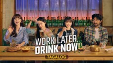 🇰🇷🇵🇭EP. 7 WORK LATER, DRINK NOW [TAGALOG DUBBED] | Comedy/Drama/Friendship