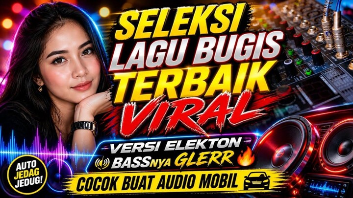 seleksi lagu bugis terbaik viral versi elekton