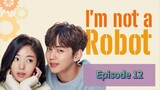 I'M NOT A R🤖BOT Episode 12 Tagalog Dubbed