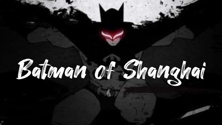 Batman of Shanghai (2012) แบทแมน วีรบุรุษยอดกังฟู ซับไทย