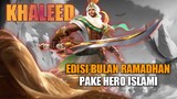 KHALEED EDISI SPESIAL BULAN RAMADAN - Mobile Legend