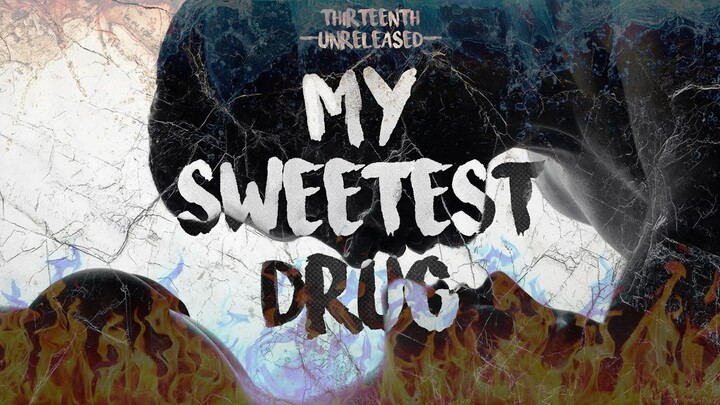 Thirteenth Beatz - My Sweetest Drug (Unreleased Track)