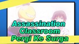 [Assassination Classroom]"Pergi Ke Surga Pada Akhirnya"