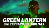 GREEN LANTERN (2024): Siri Terbaru DCU Di HBO Max!