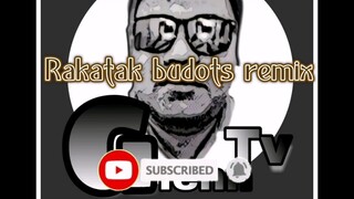 Rakatak budots remix