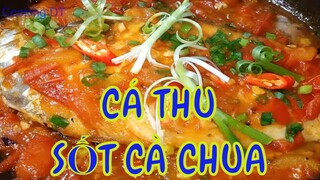 Cách làm món CÁ THU SỐT CÀ CHUA đơn giản cho bữa tối / By Cooking DT