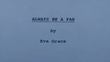 Eva Grace - always be a fan (Official Music Video)