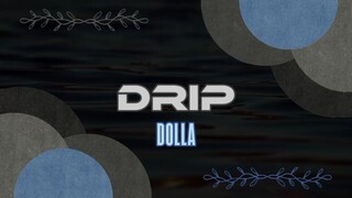 DOLLA - DRIP (Lyric)