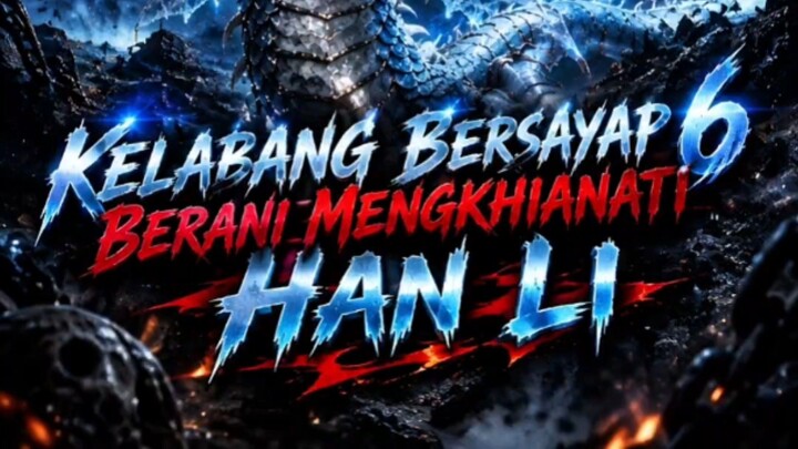 MEMBAHAS ASAL USUL DAN PENGKHIANATAN KELABANG BEKU 6 SAYAP MILIK HAN LI‼️