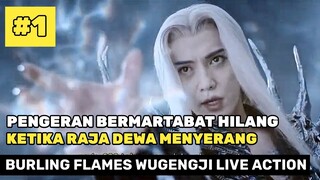 Alur Cerita Film Drama China - Burning Flammes Wu Geng Ji Live Action