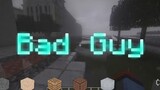 [MAD]When MineCraft Meets <Bad Guy>...