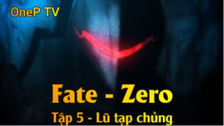 Fate - Zero Tập 5 - Lũ tạp chủng