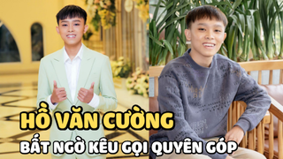 Hồ Văn Cường bất ngờ kêu gọi quyên góp từ thiện, sự thật là gì mà khiến netizen phẫn nộ?