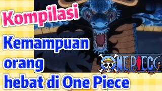 [One Piece] Kompilasi | Kemampuan orang hebat di One Piece