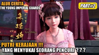 PUTRI KERAJAAN!! YANG MENYUKAI SEORANG PENCURI?? | Alur Cerita The Young Imperial Guards #2