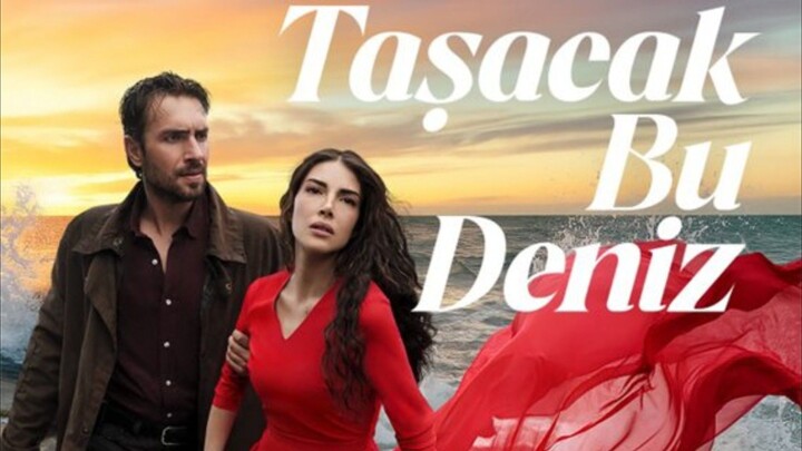 Tasacak Bu Deniz Turkish Drama Episode 1 English Sub