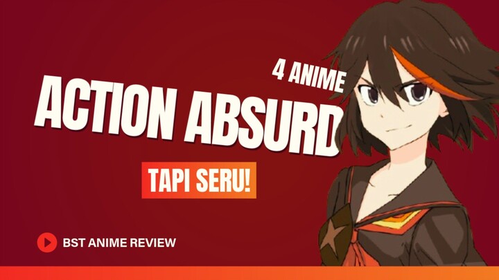4 Anime Action ABSURD Tapi Seru