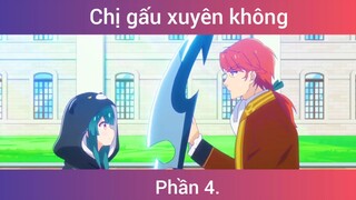 Chị gấu xuyên không p4
