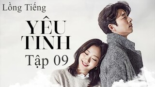 Yêu Tinh - Tập 09 | Lồng Tiếng