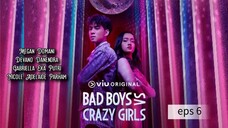 BAD BOYS VS CRAZY GIRL | EPS 6