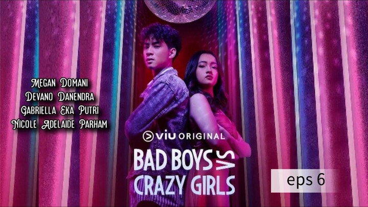BAD BOYS VS CRAZY GIRL | EPS 6