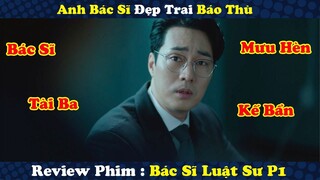 Review Phim: Màn Trả Thù Cực Bá Đạo Của Anh Bác Sĩ Đẹp Trai | Bác Sĩ Luật Sư | So Ji Sub