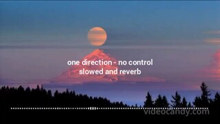 one direction - no control remix (slowed + reverb)