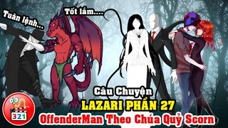 Câu Chuyện Lazari Phần 27: Âm Mưu Của Chúa Quỷ Scorn Và Lễ Hội Hóa Trang Của Gia Đình SlenderMan