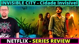 Invisible City - Cidade Invisível Netflix Brasil Series Review