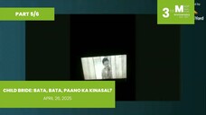 PART 5/6: Child Bride: Bata, Bata, Paano Ka Kinasal? • April 26, 2025 | Magpakailanman