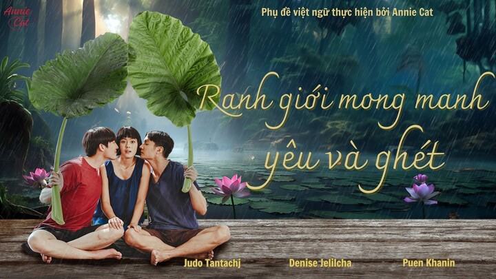 RANH GIỚI MONG MANH YÊU VÀ GHÉT | EP11