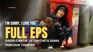 DRAKOR I'M SORRY, I LOVE YOU | FULL EPISODE 1-16 | JATUH CINTA SAMA PENCULIK TAMPAN